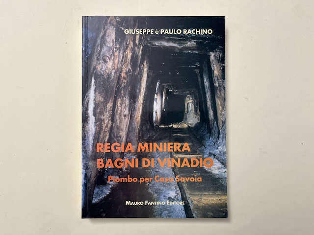 Regia Miniera. Bagni di Vinadio. Piombo per casa Savoia